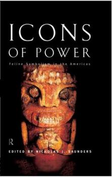 Paperback Icons of Power: Feline Symbolism in the Americas Book