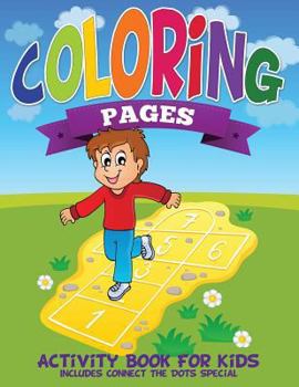 Paperback Coloring Pages (Activity Book for Kids Includes Connect the Dots Special) Book