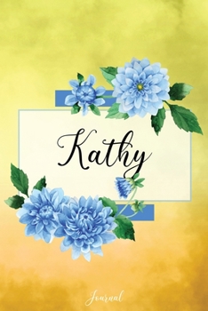 Paperback Kathy Journal: Blue Dahlia Flowers Personalized Name Journal/Notebook/Diary - Lined 6 x 9-inch size with 120 pages Book