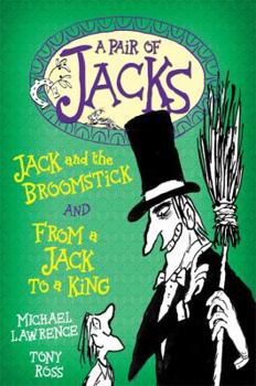 Jack And The Broomstick/From A Jack To A King - Book #2 of the Pair of Jacks