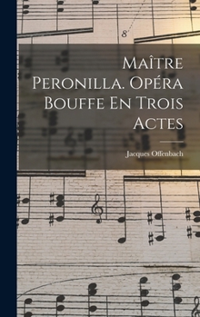 Hardcover Maître Peronilla. Opéra Bouffe En Trois Actes [French] Book