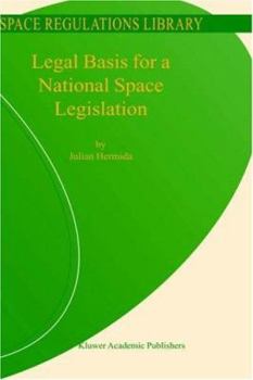 Legal Basis for a National Space Legislation - Book #3 of the Space Regulations Library