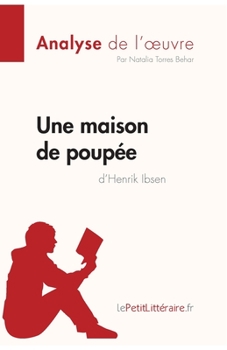 Paperback Une maison de poupée de Henrik Ibsen (Analyse de l'oeuvre): Analyse complète et résumé détaillé de l'oeuvre [French] Book