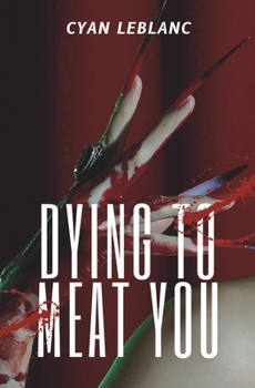 Paperback Dying To Meat You: A Sapphic Horror Novella Book