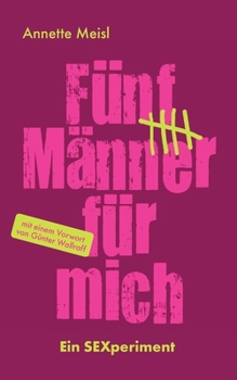 Paperback Fünf Männer für mich: Ein SEXperiment [German] Book