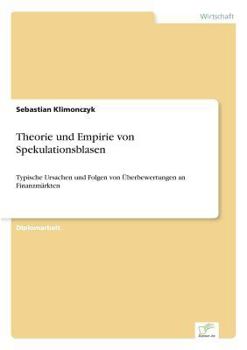 Paperback Theorie und Empirie von Spekulationsblasen: Typische Ursachen und Folgen von Überbewertungen an Finanzmärkten [German] Book