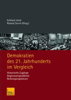 Paperback Demokratien Des 21. Jahrhunderts Im Vergleich: Historische Zugänge, Gegenwartsprobleme, Reformperspektiven [German] Book