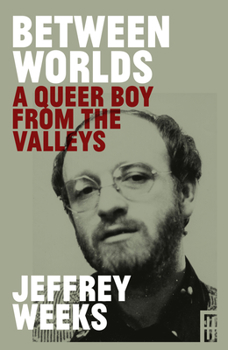 Hardcover Between Worlds: A Queer Boy from the Valleys Book
