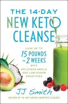 Paperback The 14-Day New Keto Cleanse: Lose Up to 15 Pounds in 2 Weeks with Delicious Meals and Low-Sugar Smoothies Book