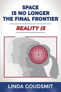 Paperback Space Is No Longer the Final Frontier-Reality Is Book