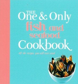 Hardcover The One and Only Fish and Seafood Cookbook Book