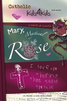 Paperback Mary, Mystical Rose: I Love the Thorns That Guard the Rose Volume 1 Book