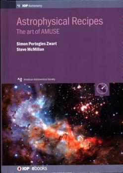 Hardcover Astrophysical Recipes: The art of AMUSE Book