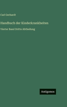 Hardcover Handbuch der Kinderkrankheiten: Vierter Band Dritte Abtheilung [German] Book
