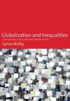 Hardcover Globalization and Inequalities: Complexity and Contested Modernities Book