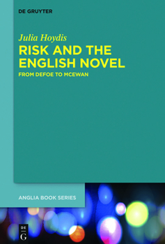 Paperback Risk and the English Novel: From Defoe to McEwan Book
