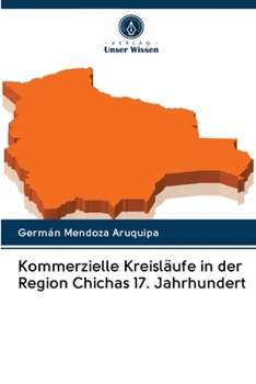Paperback Kommerzielle Kreisläufe in der Region Chichas 17. Jahrhundert [German] Book