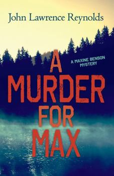 A Murder for Max: A Maxine Benson Mystery - Book #1 of the Maxine Benson