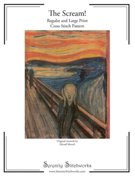 Paperback The Scream! Cross Stitch Pattern: Regular and Large Print Cross Stitch Chart Book