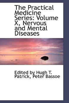 Hardcover The Practical Medicine Series: Volume X, Nervous and Mental Diseases Book