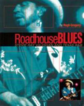 Paperback Roadhouse Blues: Stevie Ray Vaughan and Texas R&B Book