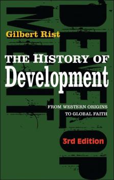 Paperback The History of Development: From Western Origins to Global Faith (Development Essentials) Book