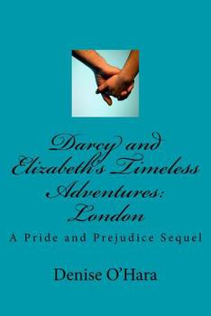 Paperback Darcy and Elizabeth's Timeless Adventures: London: A Pride and Prejudice Sequel Book