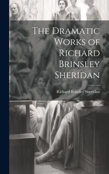 Hardcover The Dramatic Works of Richard Brinsley Sheridan Book