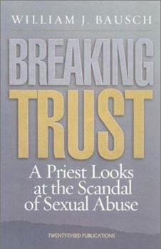 Paperback Breaking Trust: A Priest Looks at the Scandal of Sexual Abuse Book