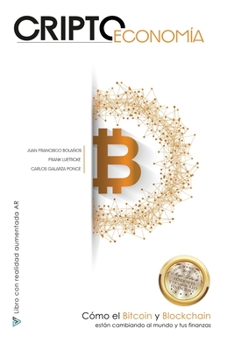 Paperback Criptoeconomía: Cómo el Bitcoin y Blockchain están cambiando al mundo y tus finanzas [Spanish] Book