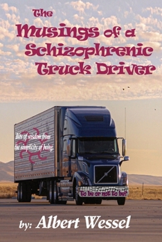 Paperback The Musings of a Schizophrenic Truck Driver Book