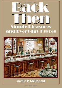 Hardcover Back Then: Simple Pleasures and Everyday Heroes Book
