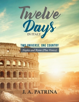 Paperback Twelve Days in Italy (Naples and Rome plus Venice): Two Universe, One Country Book