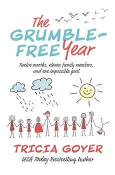 Paperback The Grumble-Free Year: Twelve Months, Eleven Family Members, and One Impossible Goal Book