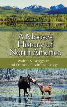 Paperback A Moose's History of North America Book