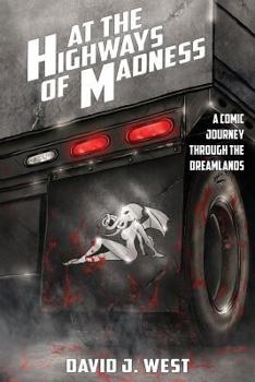 Paperback At the Highways of Madness: A Comic Journey Through the Dreamlands Book