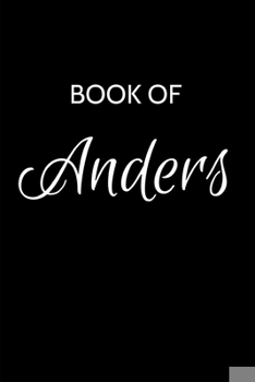 Paperback Anders Journal: A Gratitude Journal Notebook for Men Boys Fathers and Sons with the name Anders - Handsome Elegant Bold & Personalized Book