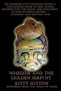 Paperback Wheezer and the Golden Serpent (Mysteries From the Trail of Tears) Book