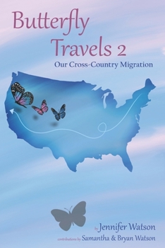 Paperback Butterfly Travels 2: Our Cross Country Migration Book