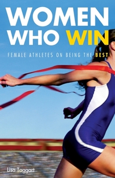 Paperback Women Who Win: Women Athletes on Being the Best Book