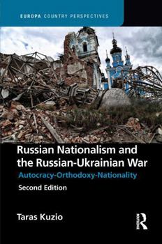 Russian Nationalism and the Russian-Ukrainian War: Autocracy-Orthodoxy-Nationality (Europa Country Perspectives)