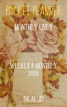 Pocket Planner Monthly Only: Weekly Monthly Planner 2020: 2020 Calendar: Jan 1st - Dec 31