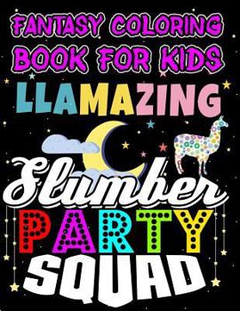 Paperback Fantasy Coloring Book For Kids Llamazing Slumber Party Squad: Halloween Kids Coloring Book with Fantasy Style Line Art Drawings Book
