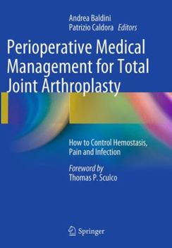 Perioperative Medical Management for Total Joint Arthroplasty: How to Control Hemostasis, Pain and Infection