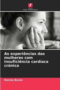 Paperback As experiências das mulheres com insuficiência cardíaca crónica [Portuguese] Book