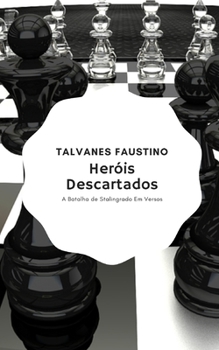 Paperback Heróis Descartados: A Batalha de Stalingrado em versos [Portuguese] Book