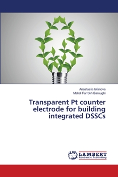 Paperback Transparent Pt counter electrode for building integrated DSSCs Book