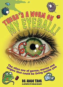 Paperback There's a Worm on My Eyeball Book