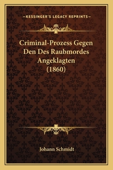 Paperback Criminal-Prozess Gegen Den Des Raubmordes Angeklagten (1860) [German] Book