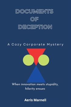 Documents of Deception: A Cozy Corporate Mystery | Singapore Business Crime | International Trading Thriller | Humorous Detective Fiction | Multicultural Mystery Novel